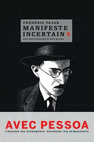 Manifeste incertain Tome 9 : Avec Pessoa. L'horizon des événements, Souvenirs, Fin du manifeste