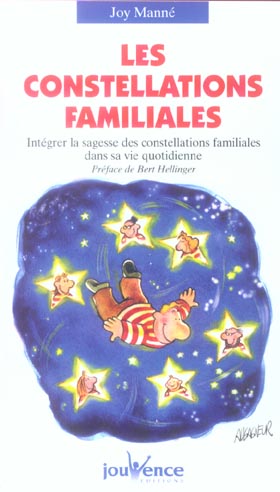Les constellations familiales. Intégrer la sagesse des constellations familiales dans sa vie quotidi