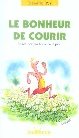 Le bonheur de courir. Se réaliser par la course à pied