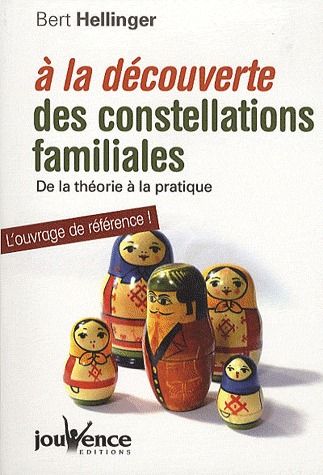 A la découverte des constellations familiales. De la théorie à la pratique