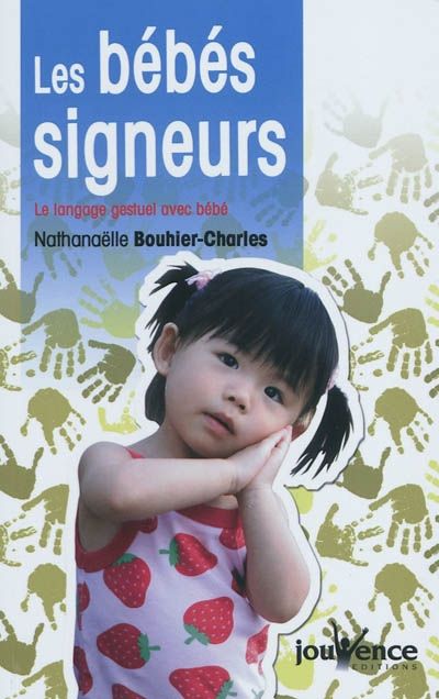 Les bébés signeurs. Le langage gestuel avec bébé