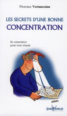 Les secrets d'une bonne concentration. Se concentrer pour tout réussir