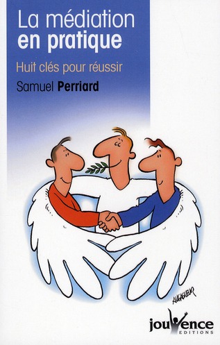 La médiation en pratique. Huit clés pour réussir