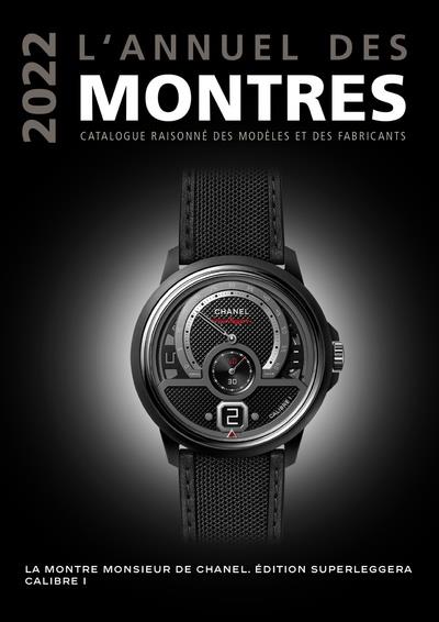 L'annuel des montres. Catalogue raisonné des modèles et des fabricants, Edition 2022