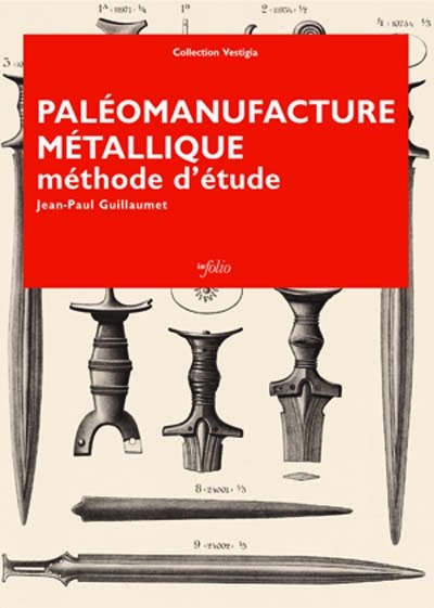 Paléomanufacture métallique. Méthode d'étude