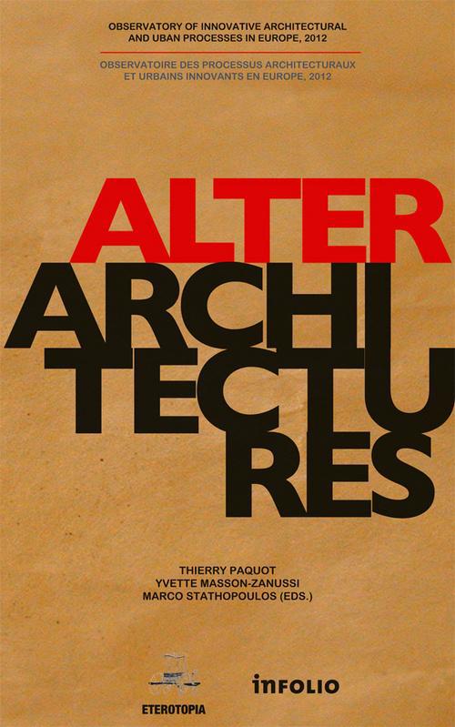 Alterarchitectures Manifesto. Observatoire des processus architecturaux et urbains innovants en Euro