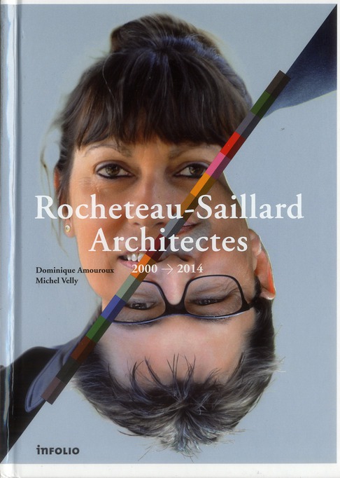 Rocheteau-Saillard Architectes (2000-2014). Edition bilingue français-anglais