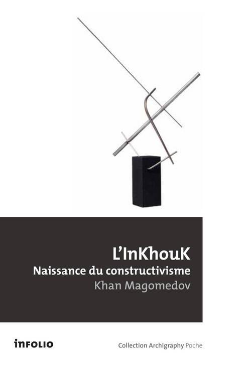 L'InKhouK, naissance du constructivisme