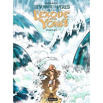 Le Voyage des Pères 2ème époque : L'exode selon Yona - Intégrale