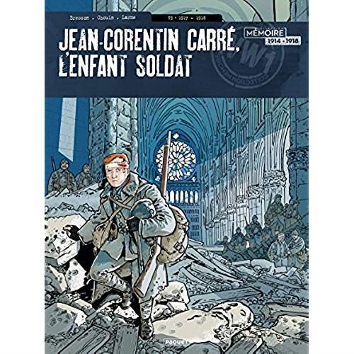 Jean-Corentin Carré, l'enfant-soldat Tome 3 : 1917-1918