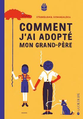 Comment j'ai adopté mon grand-père