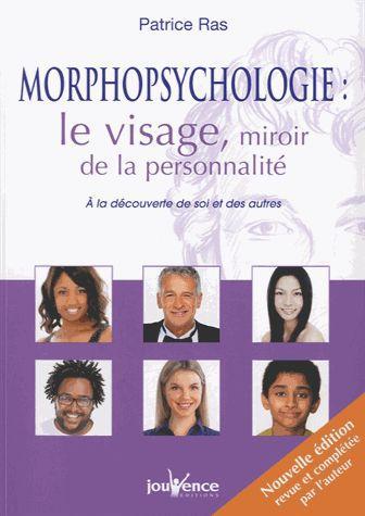 Morphopsychologie, le visage miroir de la personnalité. A la découverte de soi et des autres, 2e édi