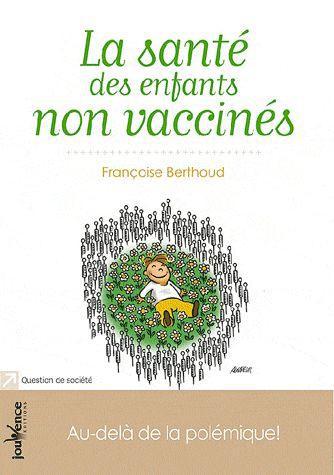 La (bonne) santé des enfants non vaccinés. Au-delà de la polémique !