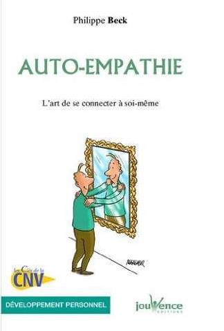Auto-empathie. L'art de se connecter à soi-même