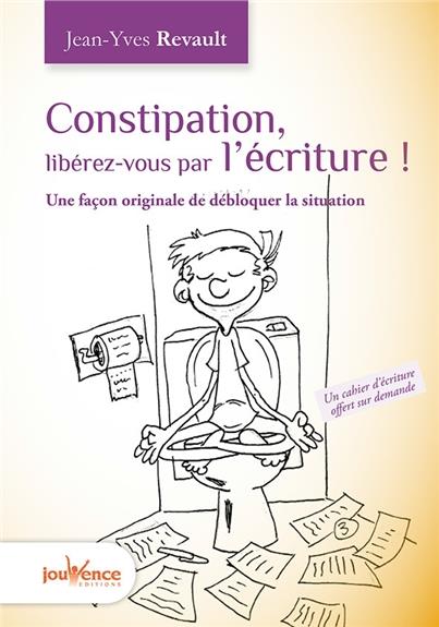 Constipation : Libérez-vous par l'écriture. Une façon originale de débloquer la situation
