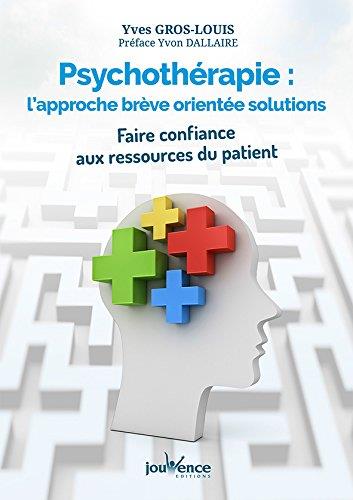 Psychothérapie : l'approche brève orientée solutions. Faire confiance aux ressources du patient