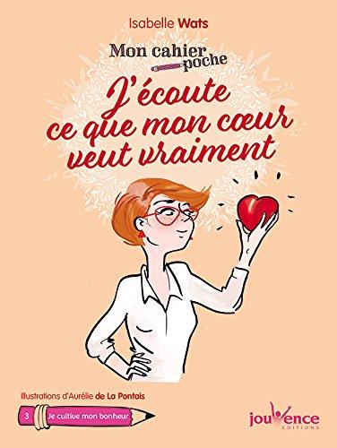 J'écoute ce que mon coeur veut vraiment