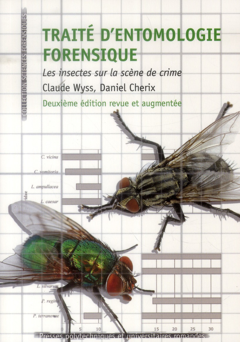 Traité d'entomologie forensique. Les insectes sur la scène de crime, 2e édition