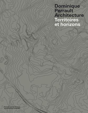 Dominique Perrault Architecture. Territoires et horizons, Edition français-anglais-allemand