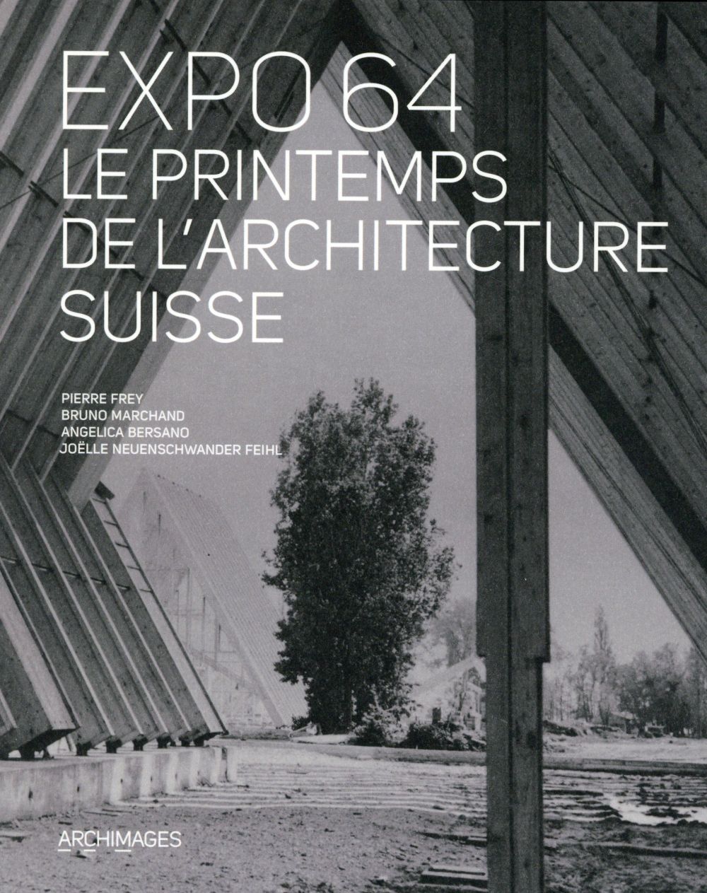 Expo 64. Le printemps de l'architecture suisse