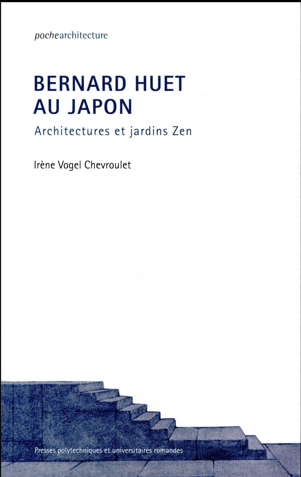 Bernard Huet au Japon. Architectures et jardins Zen