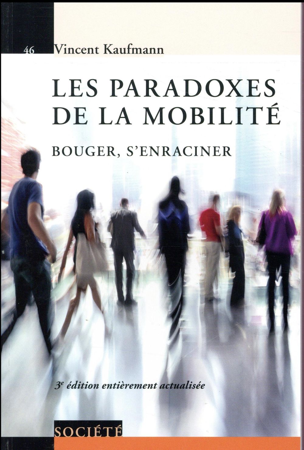 Les paradoxes de la mobilité. Bouger, s'enraciner, 3e édition