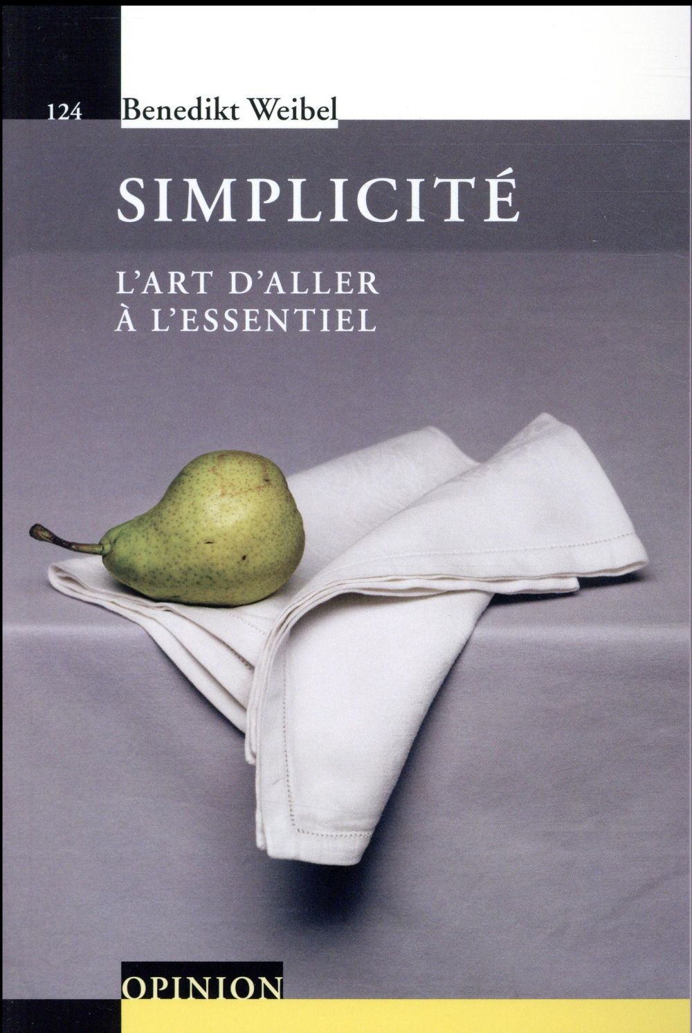 Simplicité. L'art d'aller à l'essentiel