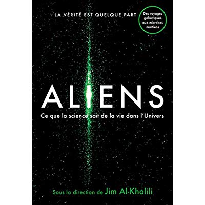 Aliens. Ce que la science sait de la vie dans l'univers