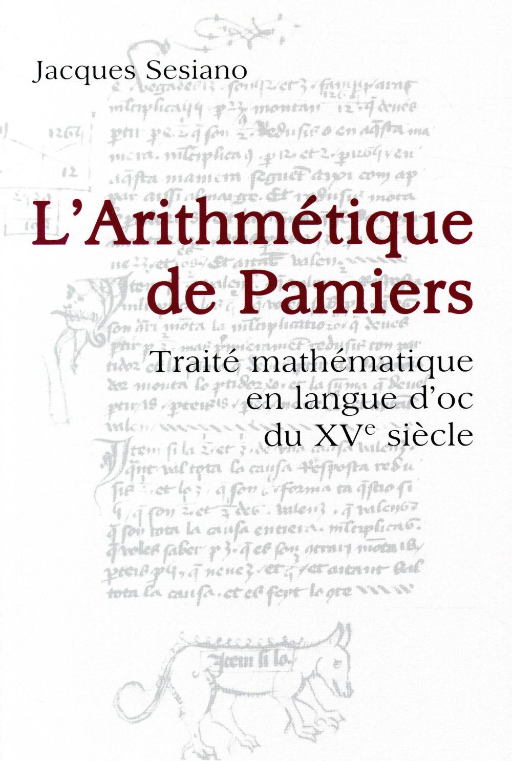 L'arithmétique de Pamiers. Traité mathématique en langue d'oc du XVe siècle