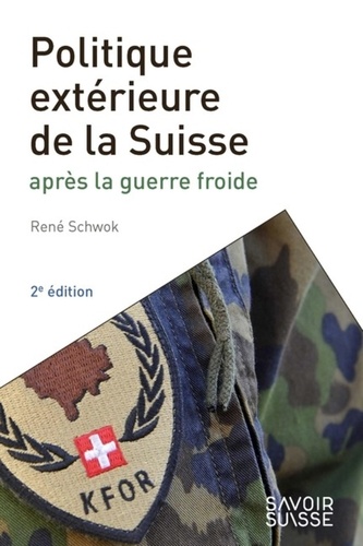 Politique extérieure de la Suisse après la guerre froide. 2e édition