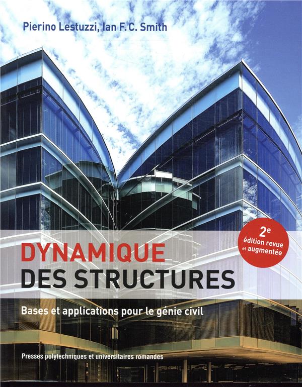 Dynamique des structures. Bases et applications pour le génie civil, 2e édition revue et augmentée