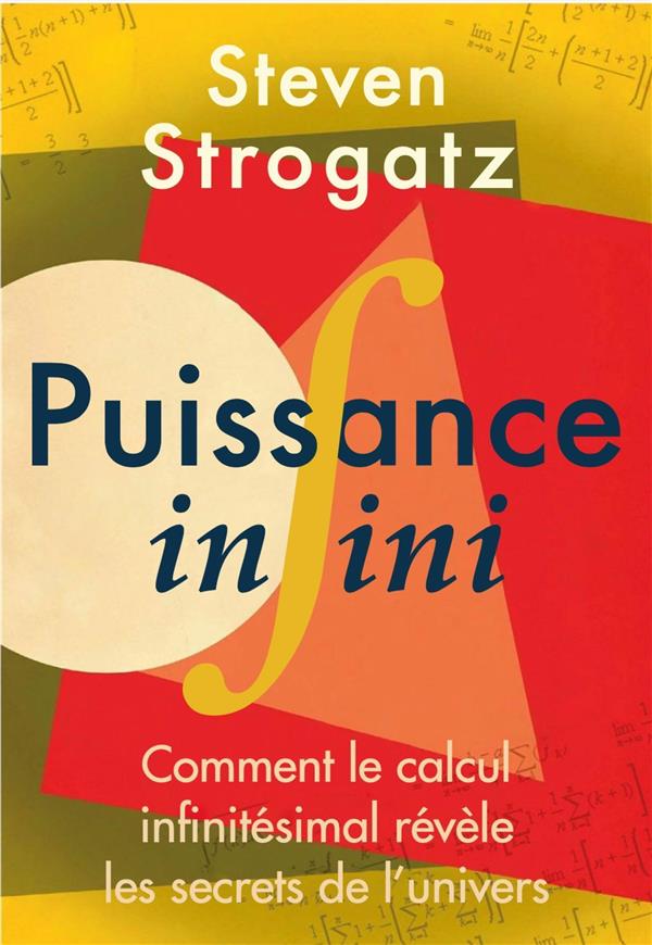 Puissance infini. Comment le calcul infinitésimal révèle les secrets de l'univers