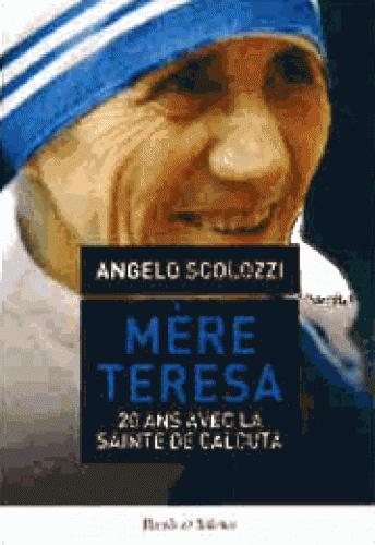Mère Teresa / 20 ans avec la Sainte de Calcutta