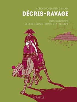 Décris-Ravage Tome 1 : Décrire l'Egypte, ravager la Palestine