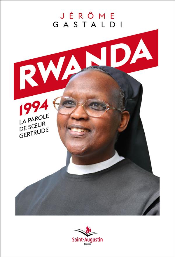 Rwanda 1994, la parole de soeur Gertrude. "Une soeur sacrifiée ?"