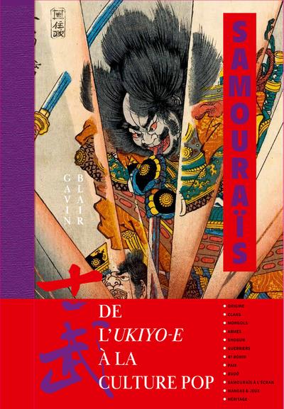 Samouraïs. De l'ukiyo-e à la culture pop