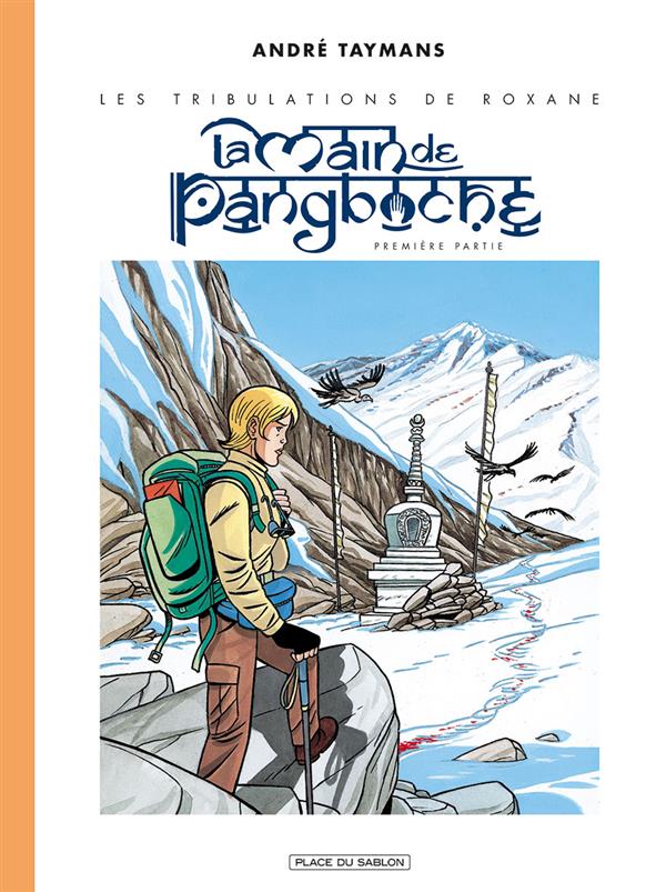 Les tribulations de Roxane Tome 1 : La main de Pangboche. Première partie
