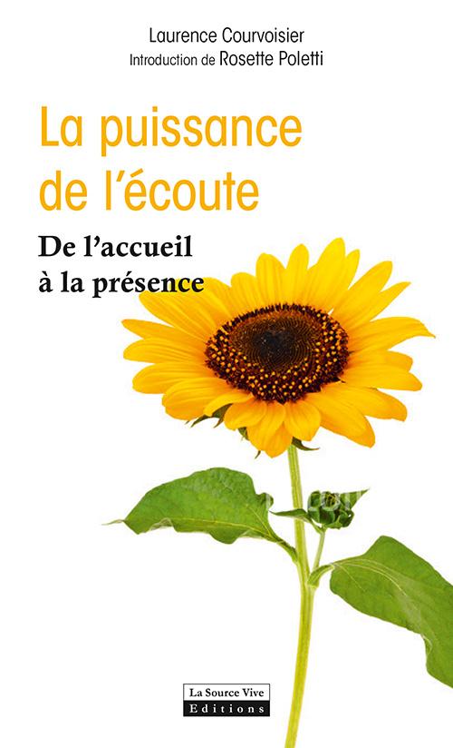La puissance de l'écoute. De l'accueil à la présence