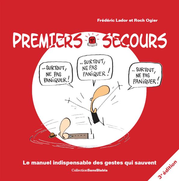 Premiers secours. Le manuel indispensable des gestes qui sauvent, 3e édition