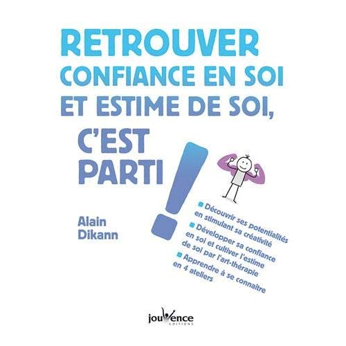 Retrouver confiance en soi et estime de soi, c'est parti !