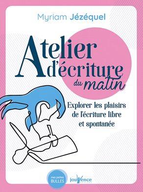 Atélier d'écriture du matin. Stimuler sa créativité dès le réveil