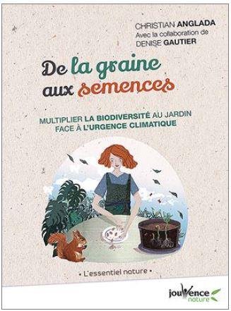 De la graine aux semences. Multiplier la biodiversité au jardin face à l'urgence climatique