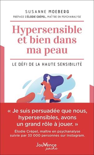 Hypersensible et bien dans ma peau. Le défi de la haute sensibilité