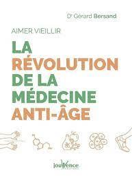 Aimer vieillir. La révolution de la médecine anti-âge