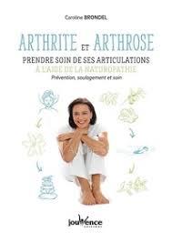 Arthrite et arthrose : prendre soin de ses articulations à l'aide de la naturopathie. Prévention, so