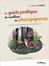 Le guide pratique du cueilleur de champignons. Top 20 des champignons comestibles