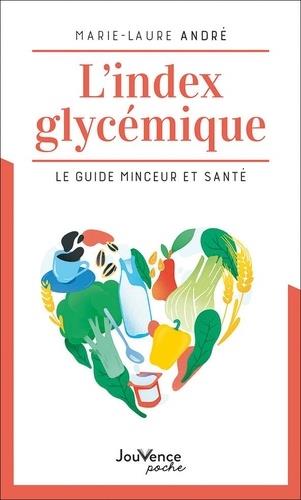 L'index glycémique . Le guide minceur et santé