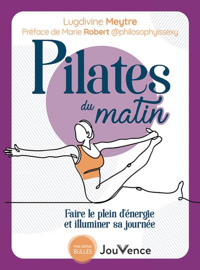 Pilates du matin. Faire le plein d'énergie et illuminer sa journée