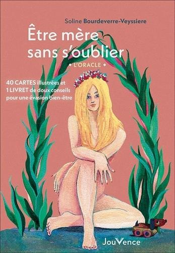 Etre mère sans s'oublier. L'oracle. 40 cartes illustrées et 1 livret de doux conseils pour une évasi