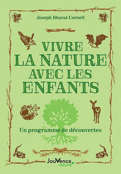 Vivre la nature avec les enfants. Un programme de découvertes